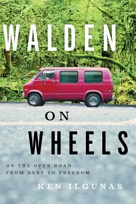 Walden na kolesách: Na otvorenej ceste od dlhu k slobode - Walden on Wheels: On the Open Road from Debt to Freedom