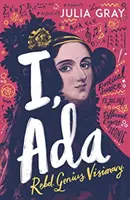 JA, ADA: ADA Lovelace: Rebel. Génius. Vizionár - I, ADA: ADA Lovelace: Rebel. Genius. Visionary