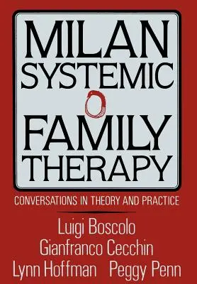 Milan Systemická rodinná terapia: Rozhovory z teórie a praxe - Milan Systemic Family Therapy: Conversations in Theory and Practice