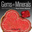 Drahokamy a minerály: Poklady Zeme z Kráľovského múzea v Ontáriu - Gems & Minerals: Earth Treasures from the Royal Ontario Museum