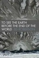 Vidieť Zem pred koncom sveta - To See the Earth Before the End of the World