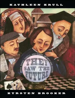 Videli budúcnosť: Orákulá, veštci, vedci, veľkí myslitelia a celkom dobrí hádači - They Saw the Future: Oracles, Psychics, Scientists, Great Thinkers, and Pretty Good Guessers