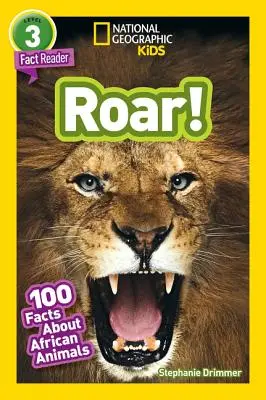 National Geographic Readers: Vydajte sa na cestu do sveta: Knihy z edície National Geographic: Roar! 100 faktov o afrických zvieratách (L3) - National Geographic Readers: Roar! 100 Facts about African Animals (L3)