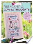 I Love Cross Stitch - Friendship & Loving Thoughts (Milujem krížikový steh - priateľstvo a láskavé myšlienky): 17 vzorov na povzbudenie srdca - I Love Cross Stitch - Friendship & Loving Thoughts: 17 Designs to Lift the Heart