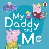 Prasiatko Peppa: Môj otecko a ja - Peppa Pig: My Daddy and Me