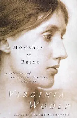 Chvíle bytia: Druhé vydanie - Moments of Being: Second Edition