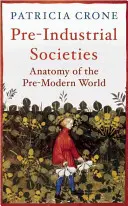 Predindustriálne spoločnosti: Anatómia predmoderného sveta - Pre-Industrial Societies: Anatomy of the Pre-Modern World