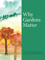 Prečo sú záhrady dôležité - Why Gardens Matter