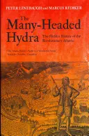 Mnohohlavá hydra - Skryté dejiny revolučného Atlantiku - Many-Headed Hydra - The Hidden History of the Revolutionary Atlantic