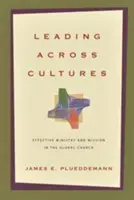 Vedenie naprieč kultúrami: Efektívna služba a misia v globálnej cirkvi - Leading Across Cultures: Effective Ministry and Mission in the Global Church