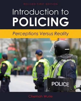 Úvod do policajnej práce: Vnímanie verzus realita - Introduction to Policing: Perceptions Versus Reality