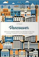Citix60: Vancouver: Vancouver: 60 kreatívcov vám ukáže to najlepšie z mesta - Citix60: Vancouver: 60 Creatives Show You the Best of the City