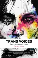 Trans Voices: Stať sa tým, kým ste - Trans Voices: Becoming Who You Are