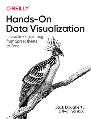 Vizualizácia údajov v praxi: Interaktívne rozprávanie príbehov od tabuliek po kód - Hands-On Data Visualization: Interactive Storytelling from Spreadsheets to Code