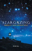 Pozorovanie hviezd - Spomienky mladého strážcu majáka - Stargazing - Memoirs of a Young Lighthouse Keeper