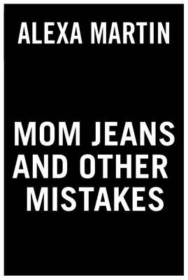 Mama džínsy a iné chyby - Mom Jeans and Other Mistakes