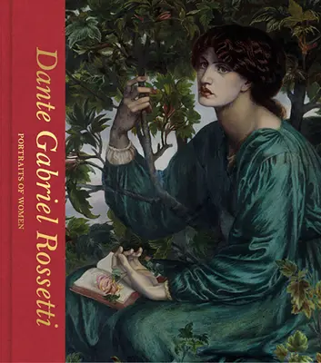 Dante Gabriel Rossetti: Portréty žien - Dante Gabriel Rossetti: Portraits of Women