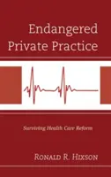 Ohrozená súkromná prax: Prežiť reformu zdravotníctva - Endangered Private Practice: Surviving Health Care Reform
