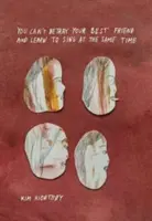 Nemôžeš zradiť svojho najlepšieho priateľa a zároveň sa naučiť spievať - You Can't Betray Your Best Friend and Learn to Sing at the Same Time