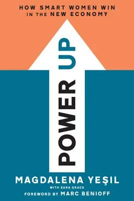 Power Up: Ako inteligentné ženy víťazia v novom hospodárstve - Power Up: How Smart Women Win in the New Economy
