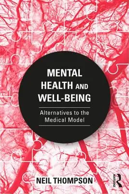 Duševné zdravie a pohoda: Alternatívy k medicínskemu modelu - Mental Health and Well-Being: Alternatives to the Medical Model