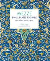 Mezze: Malé taniere na zdieľanie - Mezze: Small Plates to Share