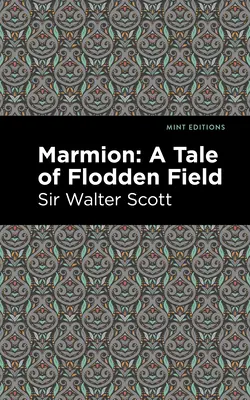 Marmion: Príbeh z Floddenského poľa - Marmion: A Tale of Flodden Field