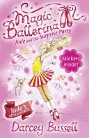 Jade a večierok s prekvapením (Kúzelná baletka, kniha 20) - Jade and the Surprise Party (Magic Ballerina, Book 20)