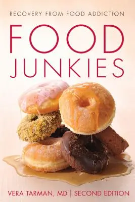 Food Junkies: Zotavenie zo závislosti na jedle - Food Junkies: Recovery from Food Addiction
