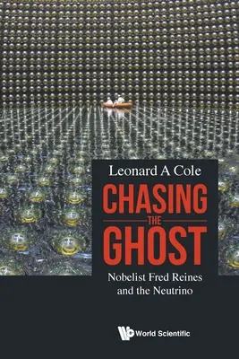 Honba za duchom: Nobelista Fred Reines a neutríno - Chasing the Ghost: Nobelist Fred Reines and the Neutrino