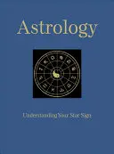 Astrológia - Pochopenie vášho hviezdneho znamenia - Astrology - Understanding Your Star Sign
