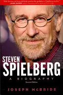 Steven Spielberg: Životopis - Steven Spielberg: A Biography