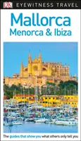 DK Eyewitness Mallorca, Menorca a Ibiza - DK Eyewitness Mallorca, Menorca and Ibiza