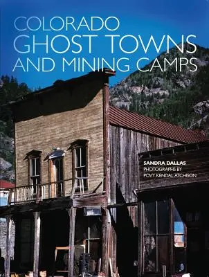Coloradské mestá duchov a banícke tábory - Colorado Ghost Towns and Mining Camps