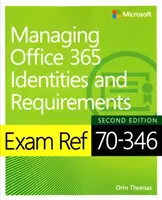 Exam Ref 70-346 Správa identít a požiadaviek Office 365 - Exam Ref 70-346 Managing Office 365 Identities and Requirements