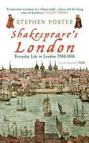 Shakespearov Londýn: Každodenný život v Londýne 1580-1616 - Shakespeare's London: Everyday Life in London 1580-1616