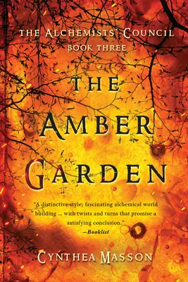 Jantárová záhrada: Alchymistická rada, kniha 3 - The Amber Garden: The Alchemists' Council, Book 3