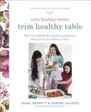 Trim Healthy Mama's Trim Healthy Table: Viac ako 300 nových zdravých a chutných receptov z našich domácností pre vás: A Cookbook - Trim Healthy Mama's Trim Healthy Table: More Than 300 All-New Healthy and Delicious Recipes from Our Homes to Yours: A Cookbook