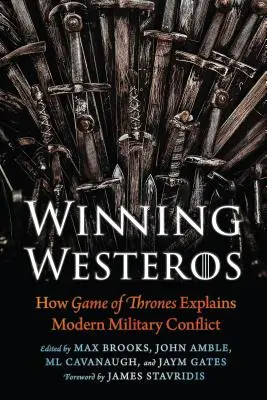 Víťazstvo v Západozemí: Ako Hra o tróny vysvetľuje moderné vojenské konflikty - Winning Westeros: How Game of Thrones Explains Modern Military Conflict