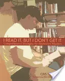 Čítam to, ale nechápem to: Stratégie porozumenia pre dospievajúcich čitateľov - I Read It, But I Don't Get It: Comprehension Strategies for Adolescent Readers