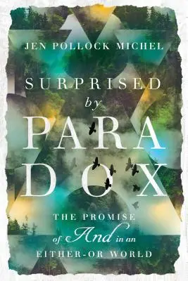 Prekvapení paradoxom: Prísľub a vo svete buď-alebo - Surprised by Paradox: The Promise of and in an Either-Or World