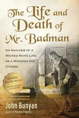 Život a smrť pána Badmana: Mŕtvola a smrť pána Badmana: Analýza života zlého človeka ako varovanie pre ostatných - The Life and Death of Mr. Badman: An Analysis of a Wicked Man's Life, as a Warning for Others