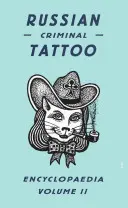 Encyklopédia ruského kriminálneho tetovania, II. diel - Russian Criminal Tattoo Encyclopaedia, Volume II