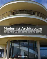 Modernistická architektúra: Medzinárodné koncepty prichádzajú do Británie - Modernist Architecture: International Concepts Come to Britain