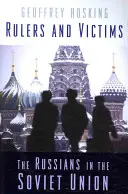 Vládcovia a obete: Rusi v Sovietskom zväze - Rulers and Victims: The Russians in the Soviet Union