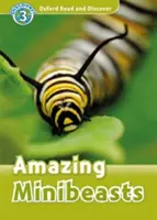 Čítajte a objavujte: Level 3: 600-Word Vocabulary Amazing Minibeasts - Read and Discover: Level 3: 600-Word Vocabulary Amazing Minibeasts