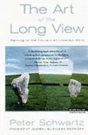 Umenie dlhodobého pohľadu - Plánovanie budúcnosti v neistom svete - Art of the Long View - Planning for the Future in an Uncertain World