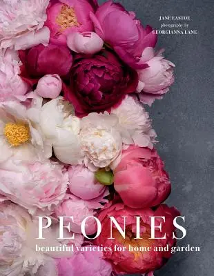 Pivonky: Krásne odrody pre dom a záhradu - Peonies: Beautiful Varieties for Home & Garden