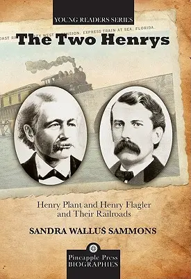 Dvaja Henryovci: Henry Plant a Henry Flagler a ich železnice - The Two Henrys: Henry Plant and Henry Flagler and Their Railroads