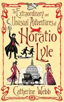 Mimoriadne a nezvyčajné dobrodružstvá Horatia Lyla - The Extraordinary and Unusual Adventures of Horatio Lyle